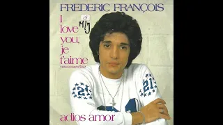 FREDERIC FRANCOIS - Adios Amor (Version Espagnole) (45T - 1982)