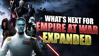 What's Next for Empire at War Expanded? - Thrawn's Revenge, Revan's Revenge & Fall of the Republic