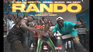 D ONE du Ghetto, Diesel Gucci, Nix Ozay - RANDO (Official MusicVideo) by LLenn Scott