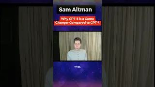 Sam Altman Explains Why GPT 5 is a Game Changer Compared to GPT 4