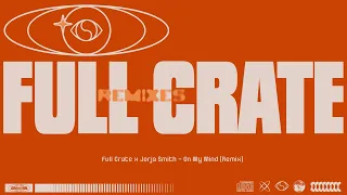 Full Crate x Jorja Smith - On My Mind (Remix)