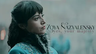 ● zoya nazyalensky | yes, your majesty