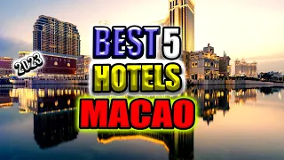 top 5 luxury hotels in macau I best 5 hotels in macao I macau luxury resorts 2023