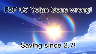 F2P C6 Yelan Gone Wrong! Been saving Since last Yelan Banner!