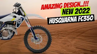 Amazing Design..!!! New 2022 HUSQVARNA FC350 Review 🔥