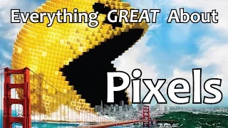 Everything GREAT About Pixels!