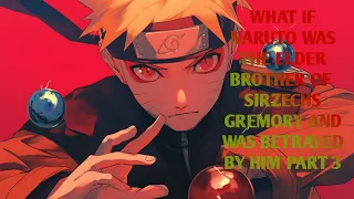 What if Naruto was The Elder Brother of Sirzechs Gremory and was Betrayed By Him Part 3