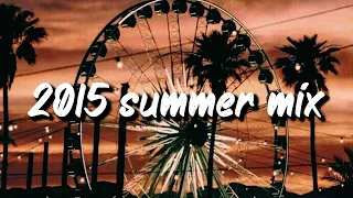 2015 summer mix ~throwback playlist