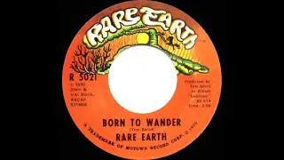 1971 HITS ARCHIVE: Born To Wander - Rare Earth (mono 45)