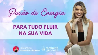 PUXÃO DE ENERGIA PARA TUDO FLUIR NA SUA VIDA