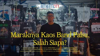 Authenticity Journal Vol. 5 - Perihal Kaos Band Palsu Yang Semakin Murah dan Meruah