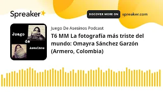 T6 MM La fotografía más triste del mundo: Omayra Sánchez Garzón (Armero, Colombia)