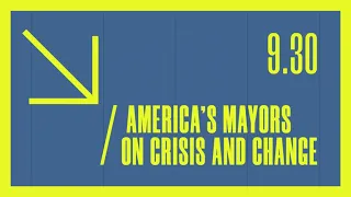 America’s Mayors on Crisis and Change with Lori Lightfoot, Jacob Frey, Libby Schaaf, & Michael Tubbs