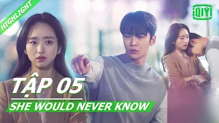 Hyun Seung uống say quá đáng yêu | She Would Never Know Tập 05 | iQIYI Vietnam