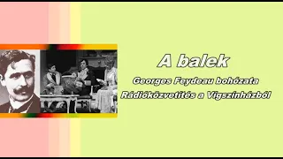 A balek -  Georges Feydeau bohózata -  Rádióközvetítés a Vígszínházból (1983)