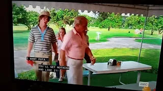 Caddyshack.  You'll have nothing and like it.