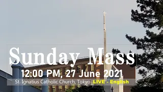 27/06/2021, 12 PM, Sunday Mass (13th Sunday in Ordinary Time) LIVE (英語ミサ)