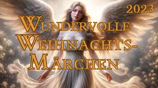 Die schönsten Märchen zu Weihnachten. Besinnliches Hörbuch zum Entspannen und Einschlafen.