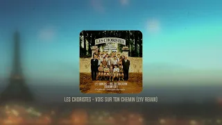 Les Choristes - Vois Sur Ton Chemin (LYV Remix)