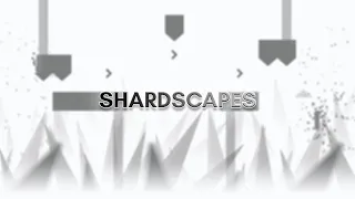 [MY HARDEST] Shardscapes 100% by Kiba (Extreme demon)