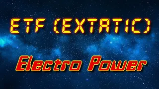 ETF (eXtatic) - Electro Power (Electro freestyle music/Breakdance music)