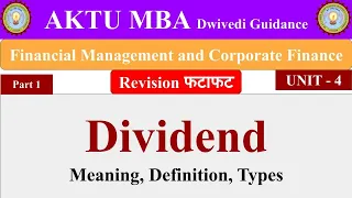 11| Financial Management and Corporate Finance unit 4,Dividend, dividend policy, types of dividend