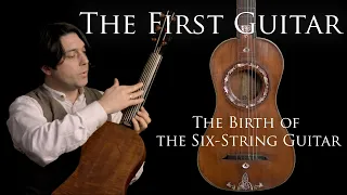 The First Guitar - The Birth of the Six-String Guitar (The Romantic Guitar) - History of the Guitar