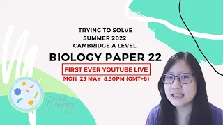 Trying to Solve Summer 2022 Paper 22 LIVE | Cambridge A-Level 9700 Biology