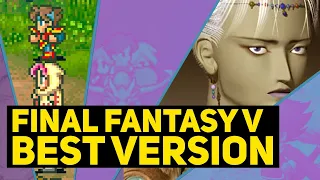 Which Version of Final Fantasy V Should You Play? All Major Re-Releases, Ports + Remakes Reviewed