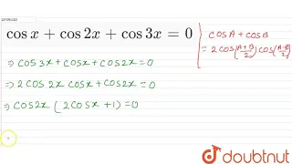 cosx + cos2x + cos3x=0 | 12 | GENERAL SOLUTIONS OF TRIGNOMETRIC EQUATIONS  | MATHS | CHHAYA PUBL...