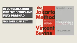 In Conversation: Vincent Bevins and Vijay Prashad