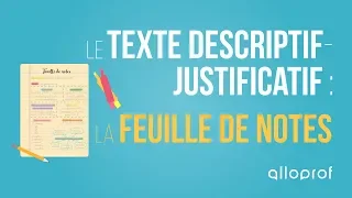 Le texte descriptif-justificatif : la feuille ou le cahier de notes | Français | Alloprof