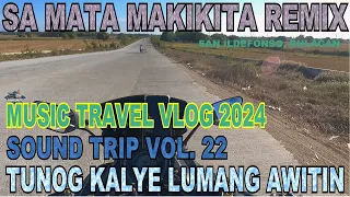 TUNOG KALYE REMIX (SA MATA MAKIKITA) | SOUND TRIP VOL. 22 | SAN MIGUEL - SAN ILDEFONSO BULACAN