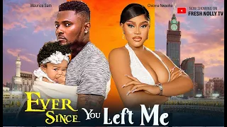 EVER SINCE YOU LEFT ME - Maurice Sam, Chioma Nwaoha 2024 New Full Nigerian Movie