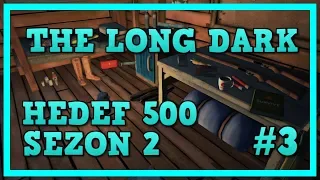 Terkedilmiş Topraklara Yolculuk | The Long Dark | Hedef 500 Sezon 2 | #3