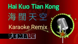 Hai Kuo Tian Kong Karaoke Remix 海阔天空 Female