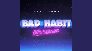 Bad Habit (80's Version)