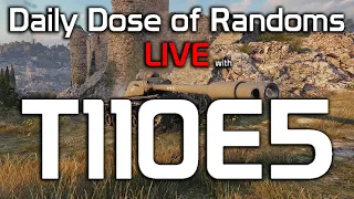 Daily Dose of Randoms: Live with T110E5