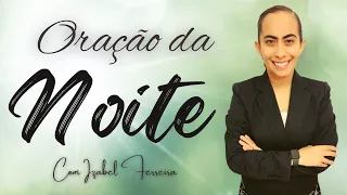 15/08/2023 ORAÇÃO DA  NOITE COM IZABEL FERREIRA