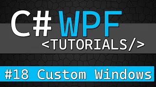 C# WPF Tutorial #18 - Custom Application Window and Title Bar