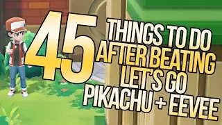 45 Things to do After Beating Pokemon Let's Go Pikachu & Eevee