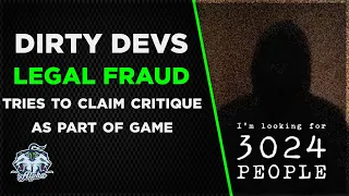 Dirty Devs: "I'm Looking for 3024 People" Commits FRAUD Tries to Claim I am part of the game