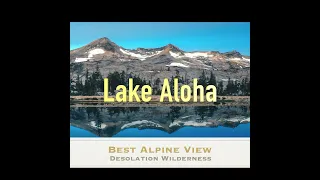 Lake Aloha -- Tahoe's Best Hike