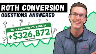 13 Frequently Asked Roth Conversion Questions... ANSWERED!