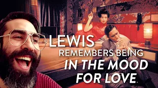 Lewis remembers being In the Mood for Love