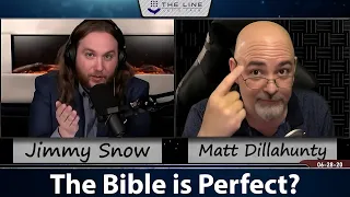 Theist: EVERY WORD of the BIBLE is TRUE!!! HEATED Debate vs. Matt Dillahunty + Jimmy Snow