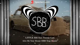 LITTLE BIG feat. Tommy Cash - Give Me Your Money (SBB Trap Remix)