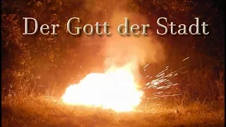 Der Gott der Stadt - eine pyrotechnische Inszenierung