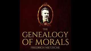 The Genealogy of Morals by Friedrich Nietzsche - Audiobook