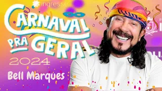 BELL MARQUES CARNAVAL 2024 ( REPERTÓRIO NOVO 2024 ) CD NOVO - MÚSICAS NOVAS